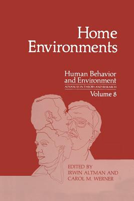 Home Environments - Altman, Irwin (Editor), and Werner, Carol M. (Editor)