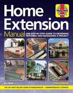 Home Extension Manual (3rd edition): The step-by-step guide to planning, building and managing a project