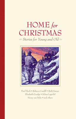 Home for Christmas: Stories for Young and Old - LeBlanc, Miriam (Compiled by), and Van Dyke, Henry, and Buck, Pearl S