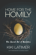 Home for the Homily: The Sacred Art of Homiletics