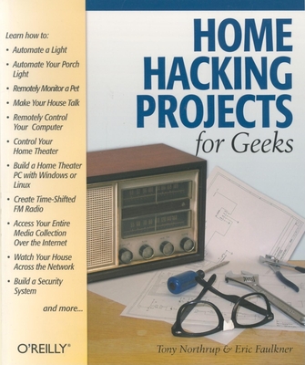 Home Hacking Projects for Geeks - Faulkner, Eric, and Northrup, Tony