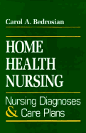 Home Health Nursing: Nursing Diagnosis and Care Plans
