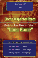 Home Inspector Exam (Inner Game): Master the Inner Game of Testing