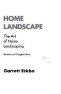 Home Landscape: The Art of Home Landscaping - Eckbo, Garrett