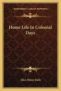 Home Life In Colonial Days