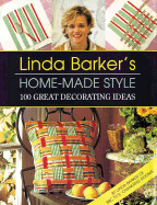 Home-Made Style: 100 Great Decorating Ideas - Barker, Linda, and Orme, Lizzie (Photographer)