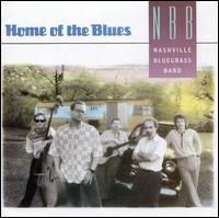 Home of the Blues - The Nashville Bluegrass Band