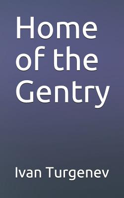 Home of the Gentry - Turgenev, Ivan Sergeevich