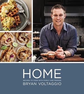 Home: Recipes to Cook with Family and Friends - Voltaggio, Bryan