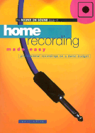 Home Recording Made Easy: Professional Recordings on a Demo Budget - White, Paul