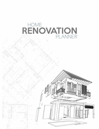 Home Renovation Planner: Room By Room Organizer - Record Interior Design Ideas, Sketch Room Layouts, To Do Lists, Room Purchases, Household Bills, Builder Quotes, Notes, Appliances And More