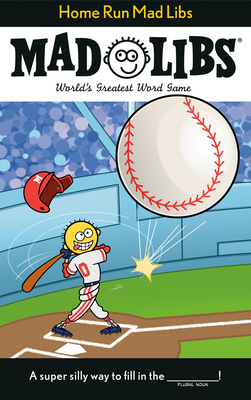 Home Run Mad Libs: World's Greatest Word Game - Matheis, Mickie