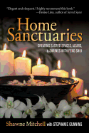 Home Sanctuaries: Creating Sacred Spaces, Altars, and Shrines with Feng Shui