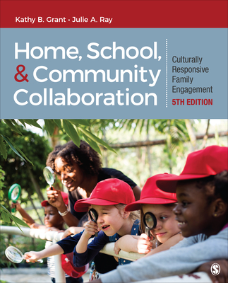 Home, School, and Community Collaboration: Culturally Responsive Family Engagement - Grant, Kathy Beth, and Ray, Julie A