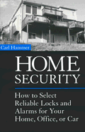 Home Security: How to Select Reliable Locks and Alarms for Your Home, Office, or Car