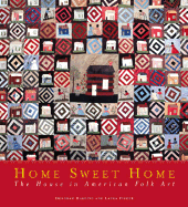Home Sweet Home: The Houses in American Folk Art