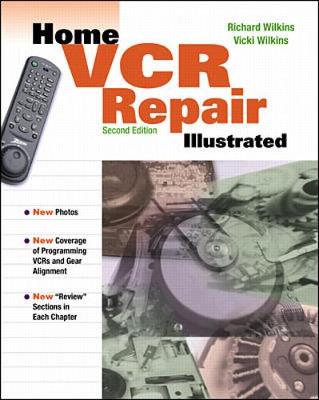 Home VCR Repair Illustrated - Wilkins, Richard C