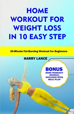Home Workout For Weight Loss in 10 Easy Step: 30 Minutes Fat Burning workout for beginners - Lance, Harry