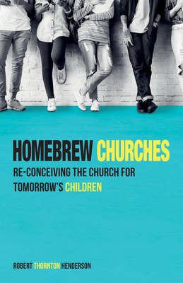 Homebrew Churches - Henderson, Robert Thornton