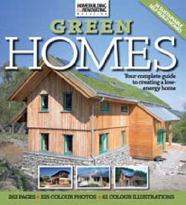 Homebuilding and Renovating Book of Green Homes: How to Build Your Own Sustainable House Including Renewables, Recycling and Insulation - 