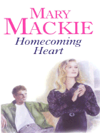 Homecoming Heart - MacKie, Mary