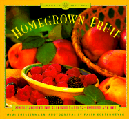 Homegrown Fruit - Luebbermann, Mimi, and Chronicle Books, and Echtermeyer, Faith (Photographer)