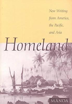 Homeland New Writing from America, the Pacific, and Asia - Stewart, Frank (Editor), and Whaitiri, Reina (Editor), and Sullivan, Robert (Editor)