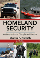Homeland Security: An Introduction to Principles and Practice