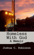 Homeless With God: A Memoir
