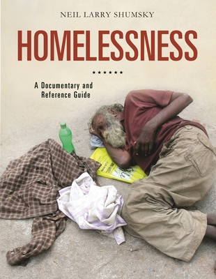 Homelessness: A Documentary and Reference Guide - Shumsky, Neil Larry
