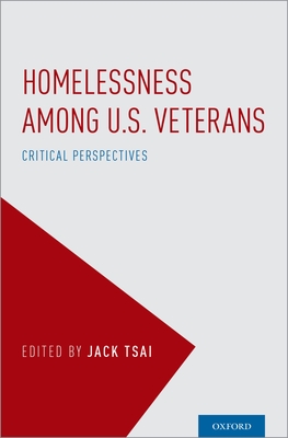 Homelessness Among U.S. Veterans: Critical Perspectives - Tsai, Jack (Editor)