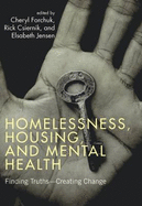 Homelessness, Housing, and Mental Health: Finding Truths - Creating Change