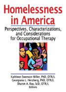 Homelessness in America: Perspectives, Characterizations, and Considerations for Occupational Therapy