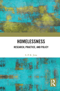 Homelessness: Research, Practice, and Policy