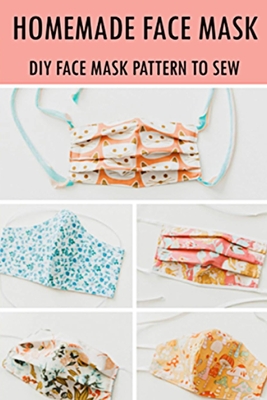 Homemade Face Mask: DIY Face Mask Pattern to Sew - Ortiz, Celestina