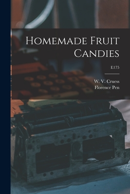 Homemade Fruit Candies; E175 - Cruess, W V (William Vere) 1886-1968 (Creator), and Pen, Florence