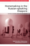 Homemaking in the Russian-Speaking Diaspora: Material Culture, Language and Identity