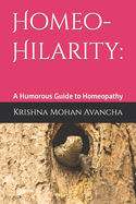 Homeo-Hilarity: : A Humorous Guide to Homeopathy