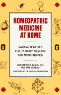 Homeopathic Medicine at Home: Natural Remedies for Everyday Ailments and Minor Injuries