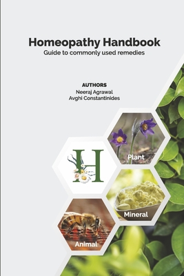 Homeopathy Handbook: Guide to Commonly Used Remedies - Agrawal, Neeraj, and Constantinides, Avghi, and Pitt, Richard (Foreword by)