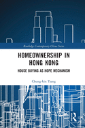 Homeownership in Hong Kong: House Buying as Hope Mechanism