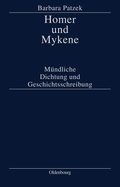 Homer Und Mykene: M?ndliche Dichtung Und Geschichtsschreibung