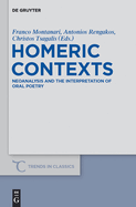 Homeric Contexts: Neoanalysis and the Interpretation of Oral Poetry