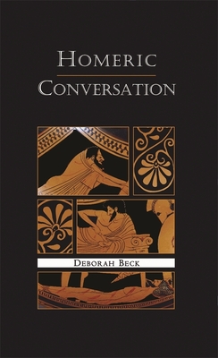 Homeric Conversation - Beck, Deborah