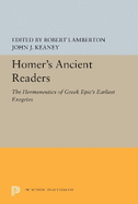 Homer's Ancient Readers: The Hermeneutics of Greek Epic's Earliest Exegetes