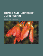 Homes and Haunts of John Ruskin