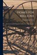 Homes for Millions [microform]: the Great Canadian North-West, Its Resources Fully Described