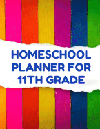 Homeschool Planner for 11th Grade: Planner for One Student - Assignment and Attendance Log Book - Blank - Colorful Stripes Background