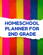 Homeschool Planner for 2nd Grade: Planner for One Student - Assignment and Attendance Log Book - Blank - Colorful Stripes Background