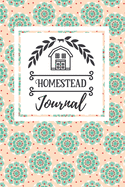 Homestead Journal: Homesteading Gift Journal Book - Blank Lined Journal Notebook Diary for Women - Farm Girl Gift